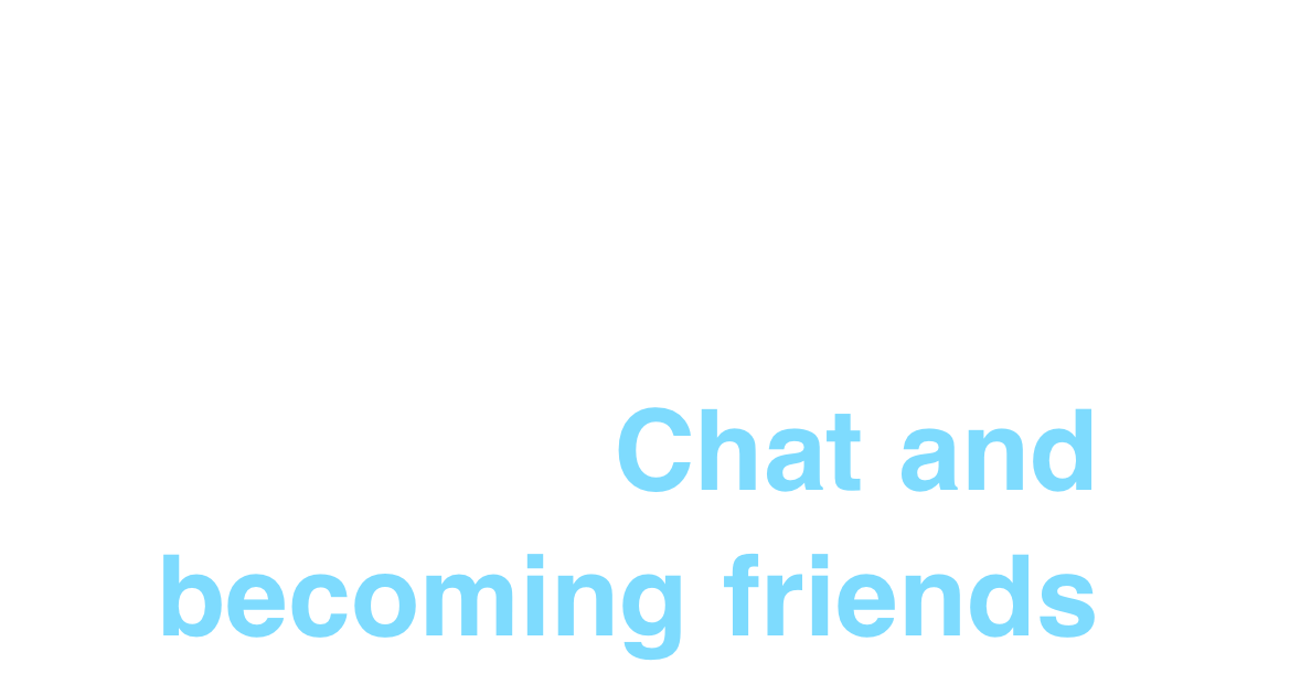 Wala — Chat and becoming friends